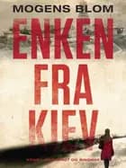 Enken fra Kiev af Mogens Blom