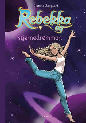 Rebekka og stjernedrømmen af Katrine Skovgaard Rasmussen