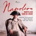 Napoleon, martelaar voor de vrede af Michel Franceschi, Tim Dyck og Ben Weider