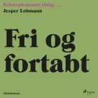 Fri og fortabt