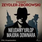 Nieudany urlop majora Downara af Zygmunt Zeydler-Zborowski