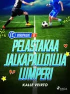 Pelastakaa jalkapalloilija Lumperi af Kalle Veirto