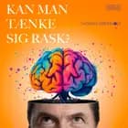 Kan man tænke sig rask?