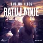 Ratuj mnie af Ewelina Kluss