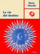 Le vie del destino af Maria Masella