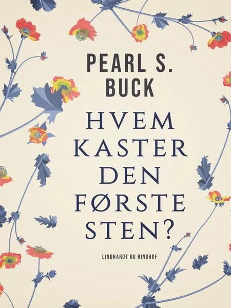 Hvem kaster den første sten? af Pearl S. Buck