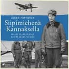 Siipimiehenä Kannaksella: hävittäjälentäjä Kosti Keski-Nummi af Jukka Piipponen
