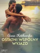 Ostatni wspólny wyjazd – opowiadanie erotyczne
