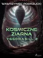 Kosmiczne ziarna. Yggdrasill 2