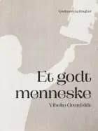 Et godt menneske af Vibeke Grønfeldt