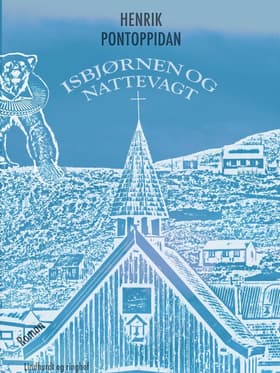 Isbjørnen og Nattevagt af Henrik Pontoppidan