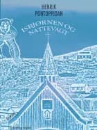 Isbjørnen og Nattevagt af Henrik Pontoppidan