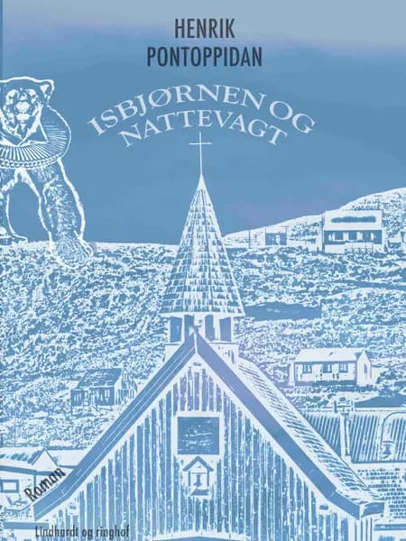 Isbjørnen og Nattevagt af Henrik Pontoppidan