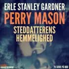 Perry Mason: Steddatterens hemmelighed af Erle Stanley Gardner