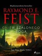 Saga Wojny Mroku. Tom 3. Gniew szalonego boga af Raymond E Feist