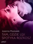 Tam, gdzie lęk spotyka rozkosz – opowiadanie erotyczne
