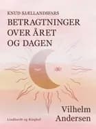 Knud Sjællandsfars betragtninger over året og dagen af Vilhelm Andersen