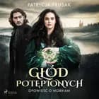 Głód potępionych. Opowieść o Morriam tom 1 af Patrycja Prusak