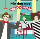 Min dag med Popsi og Krelle af Popsi og Krelle