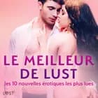 LE MEILLEUR DE LUST: les 10 nouvelles érotiques les plus lues af Cecilie Rosdahl, Sarah Skov, Lea Lind, Andrea Hansen, Elena Lund, Beatrice Nielsen og Chrystelle LeRoy