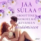 Jää sulaa: Eroottinen kokoelma keväiseen heräämiseen af Camille Bech, Lisa Vild og Lea Lind