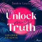 Unlock my Truth af Saskia Louis