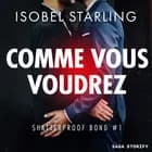 Comme vous voudrez (Shatterproof Bond 1) af Isobel Starling