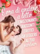 È ora di andare a letto: emozionanti racconti erotici da leggere al tuo partner