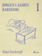 Jørgen Laasbys Barndom I