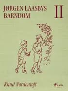 Jørgen Laasbys Barndom II