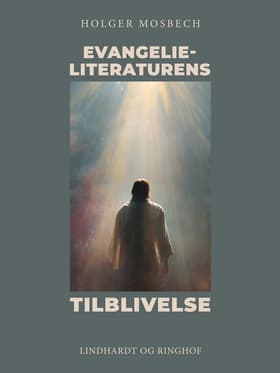 Evangelieliteraturens tilblivelse af Holger Mosbech