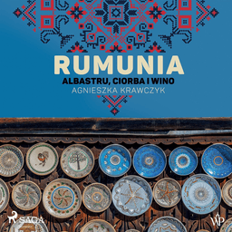 Rumunia. Albastru, ciorba i wino af Agnieszka Krawczyk