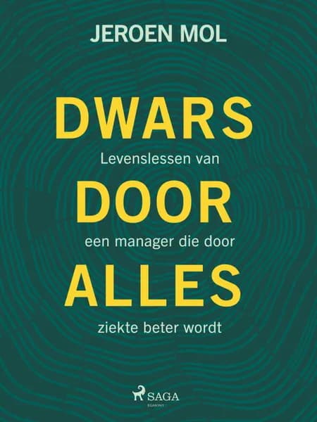 Dwars door alles heen af Jeroen Mol