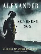 Alexander. Skæbnens søn af Valerio Massimo Manfredi