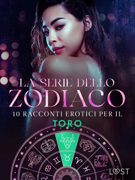 La serie dello Zodiaco: 10 racconti erotici per il Toro af Camille Bech