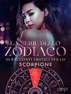 La serie dello Zodiaco: 10 racconti erotici per lo Scorpione
