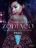 La serie dello Zodiaco: 10 racconti erotici per i Pesci