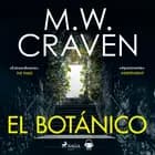 El botánico (Washington Poe 5) af M.W. Craven