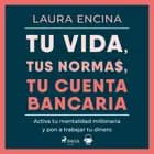 Tu vida, tus normas, tu cuenta bancaria af Laura Encina