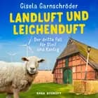Landluft und Leichenduft: Der dritte Fall für Steif und Kantig af Gisela Garnschröder