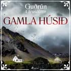 Gamla húsið af Guðrún Lárusdóttir