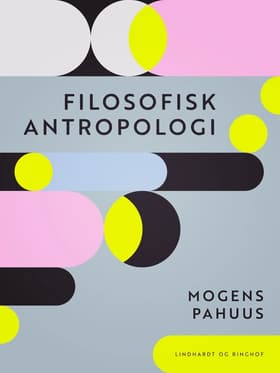 Filosofisk antropologi af Mogens Pahuus