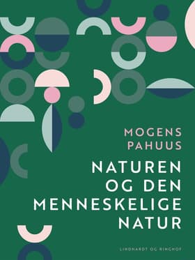 Naturen og den menneskelige natur af Mogens Pahuus