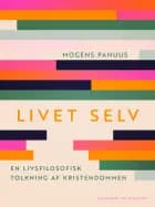 Livet selv. En livsfilosofisk tolkning af kristendommen