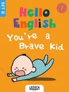 You're a Brave Kid