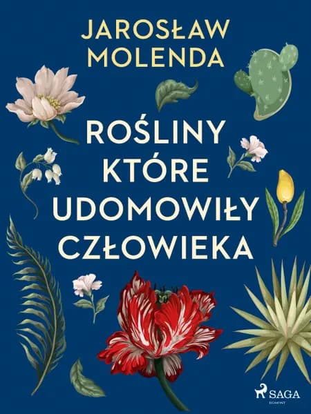 Rośliny, które udomowiły człowieka af Jarosław Molenda