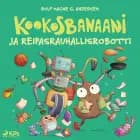 Kookosbanaani ja reipastusrobotti af Rolf Magne G. Andersen