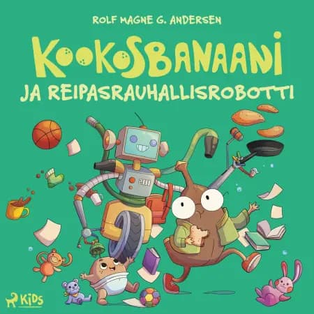 Kookosbanaani ja reipastusrobotti af Rolf Magne G. Andersen