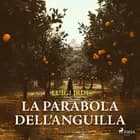 La parabola dell’anguilla: Una nuova inchiesta di Sara Malerba af Luigi Irdi