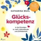 Glückskompetenz af Katharina Mühl